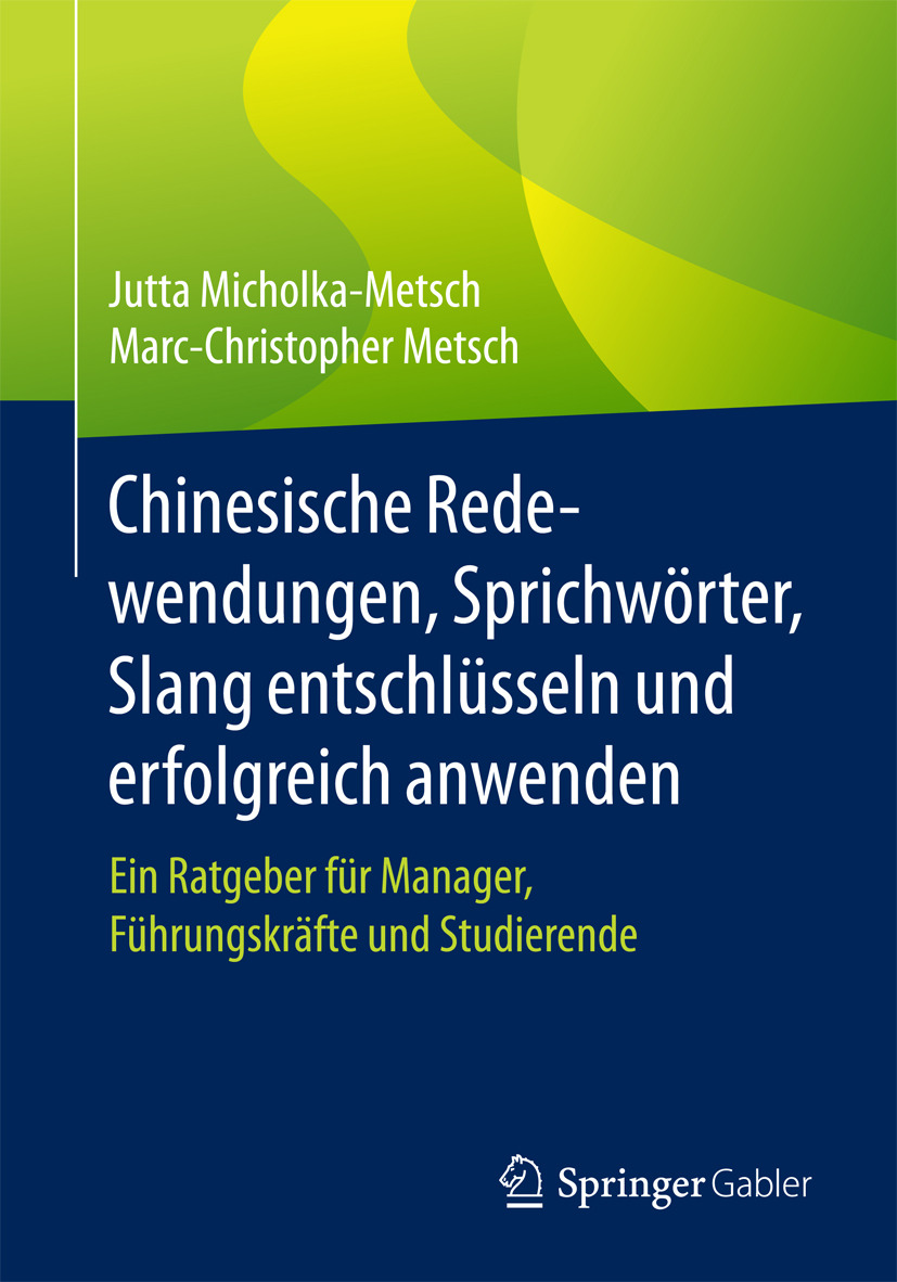 Metsch, Marc-Christopher - Chinesische Redewendungen, Sprichwörter, Slang entschlüsseln und erfolgreich anwenden, e-bok