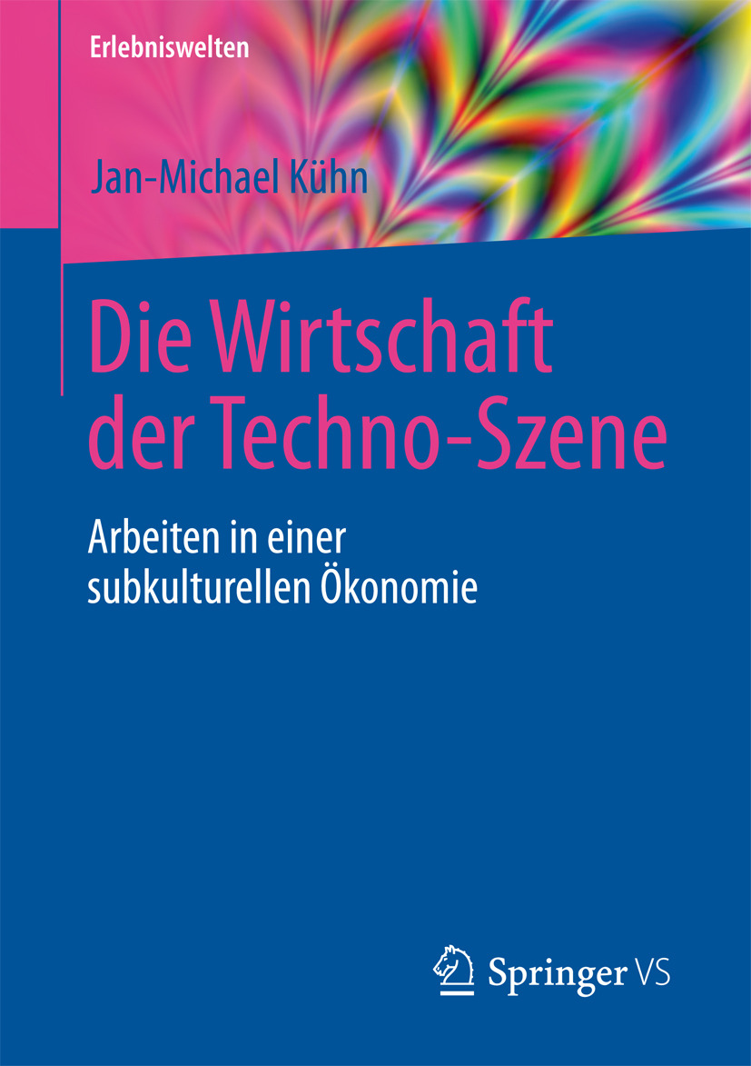 Kühn, Jan-Michael - Die Wirtschaft der Techno-Szene, ebook