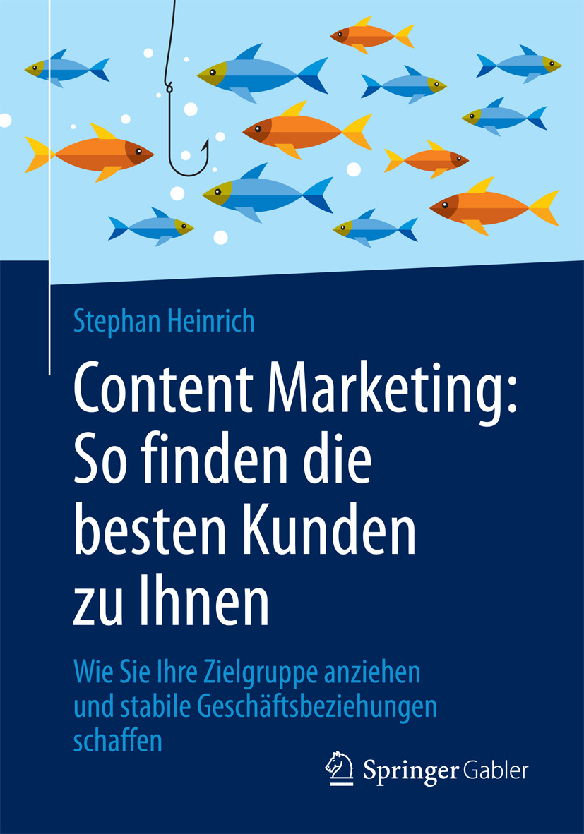 Heinrich, Stephan - Content Marketing: So finden die besten Kunden zu Ihnen, ebook