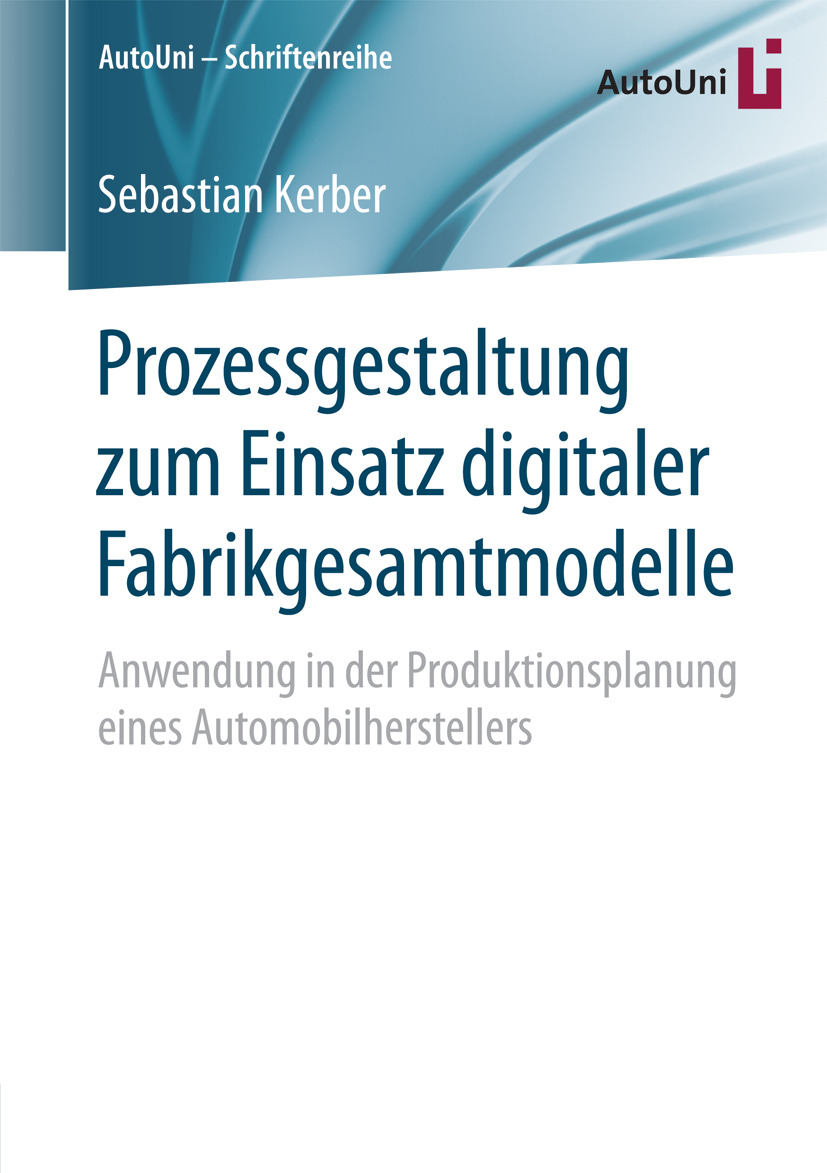 Kerber, Sebastian - Prozessgestaltung zum Einsatz digitaler Fabrikgesamtmodelle, e-kirja