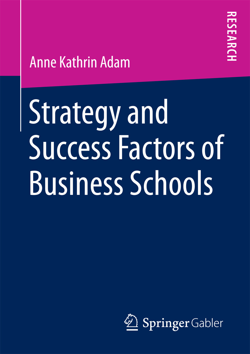 Adam, Anne Kathrin - Strategy and Success Factors of Business Schools, ebook