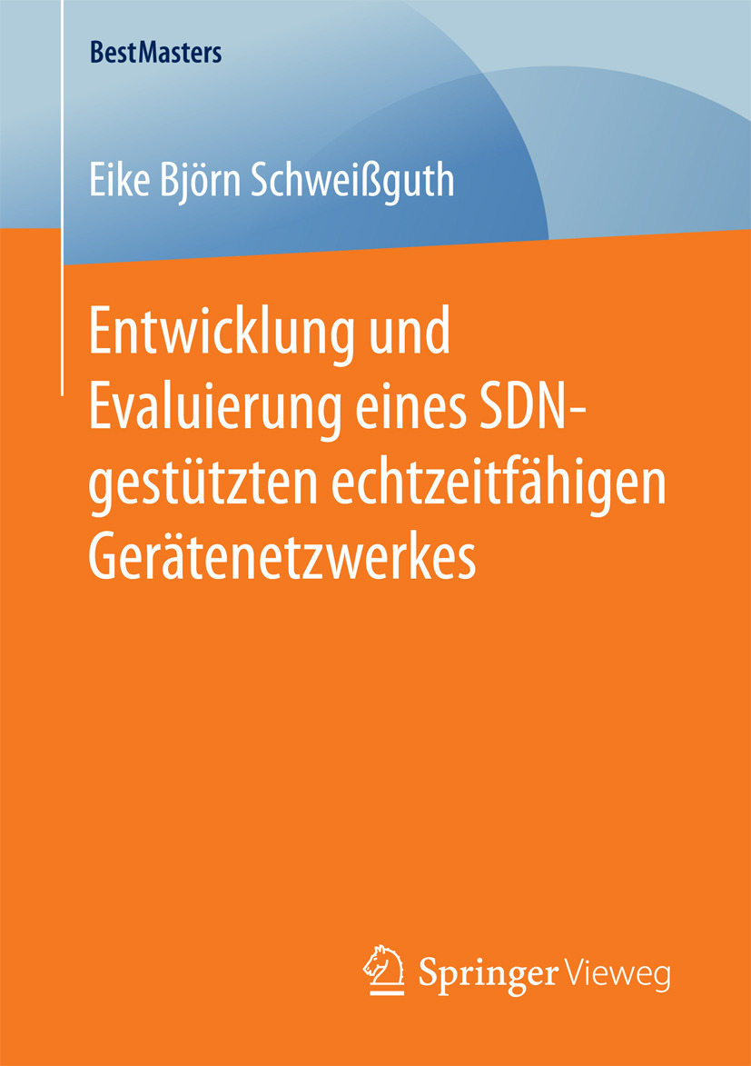 Schweißguth, Eike Björn - Entwicklung und Evaluierung eines SDN-gestützten echtzeitfähigen Gerätenetzwerkes, e-bok