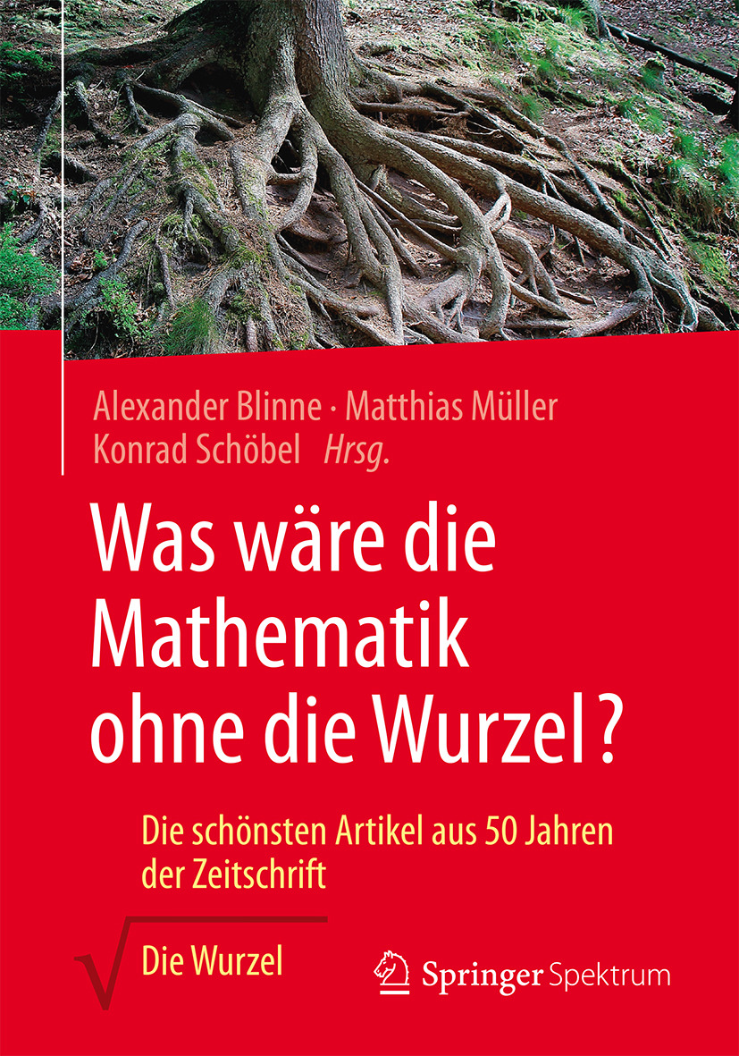 Blinne, Alexander - Was wäre die Mathematik ohne die Wurzel?, ebook