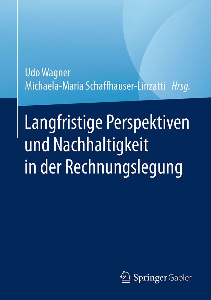 Schaffhauser-Linzatti, Michaela-Maria - Langfristige Perspektiven und Nachhaltigkeit in der Rechnungslegung, e-bok