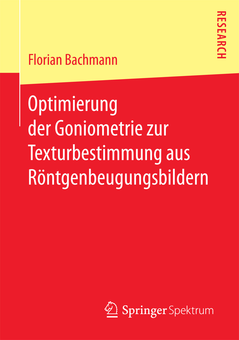 Bachmann, Florian - Optimierung der Goniometrie zur Texturbestimmung aus Röntgenbeugungsbildern, e-kirja