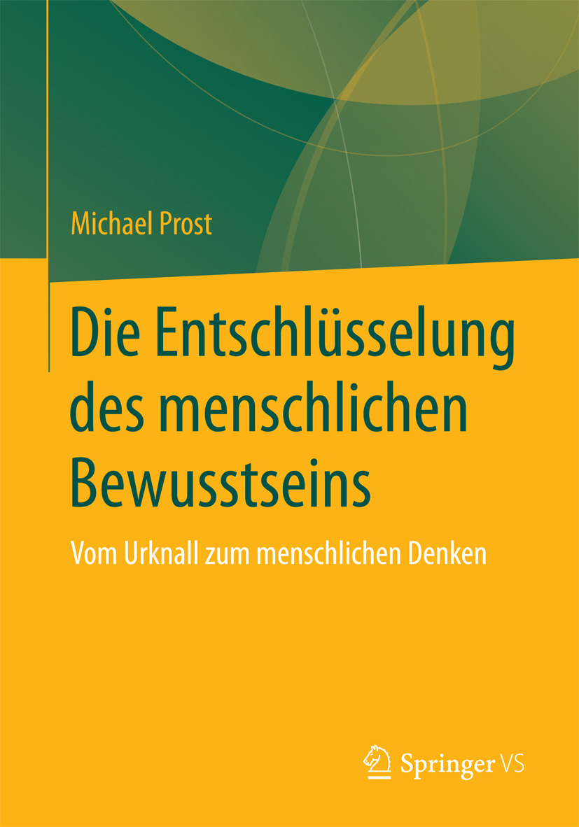 Prost, Michael - Die Entschlüsselung des menschlichen Bewusstseins, e-bok