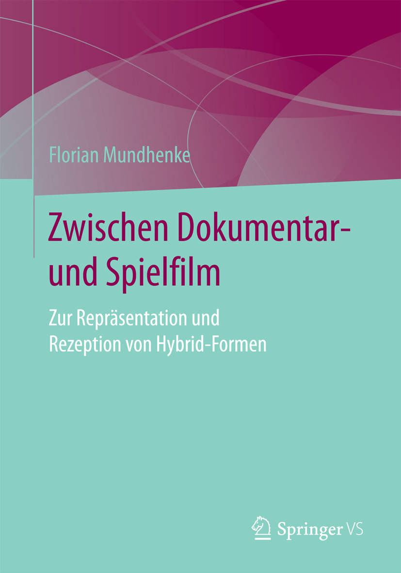 Mundhenke, Florian - Zwischen Dokumentar- und Spielfilm, e-kirja