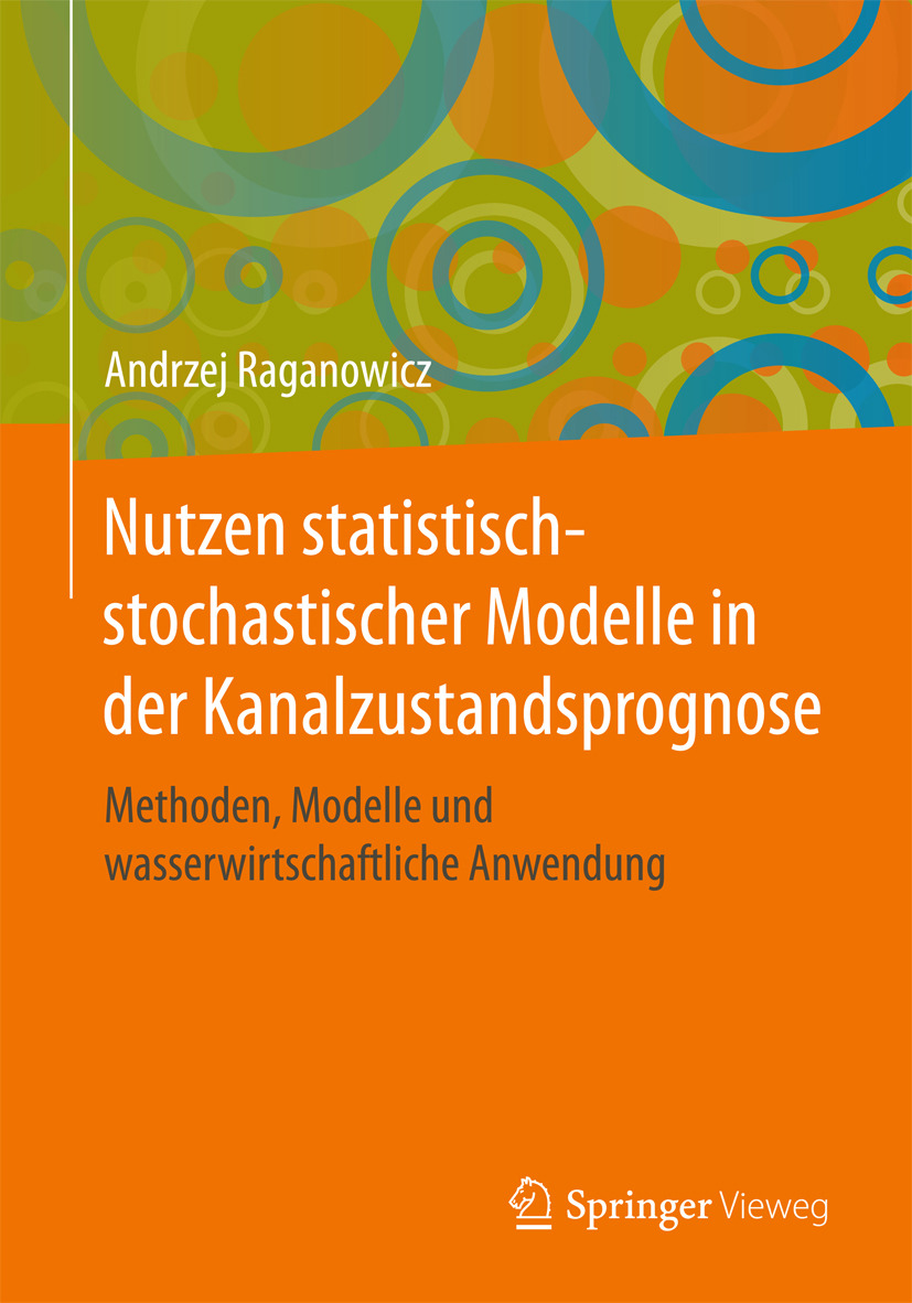 Raganowicz, Andrzej - Nutzen statistisch-stochastischer Modelle in der Kanalzustandsprognose, ebook