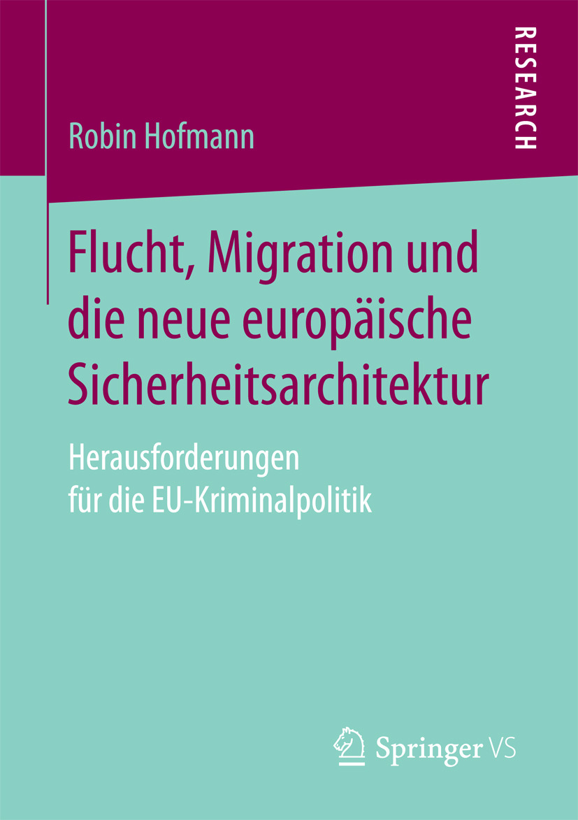 Hofmann, Robin - Flucht, Migration und die neue europäische Sicherheitsarchitektur, e-kirja