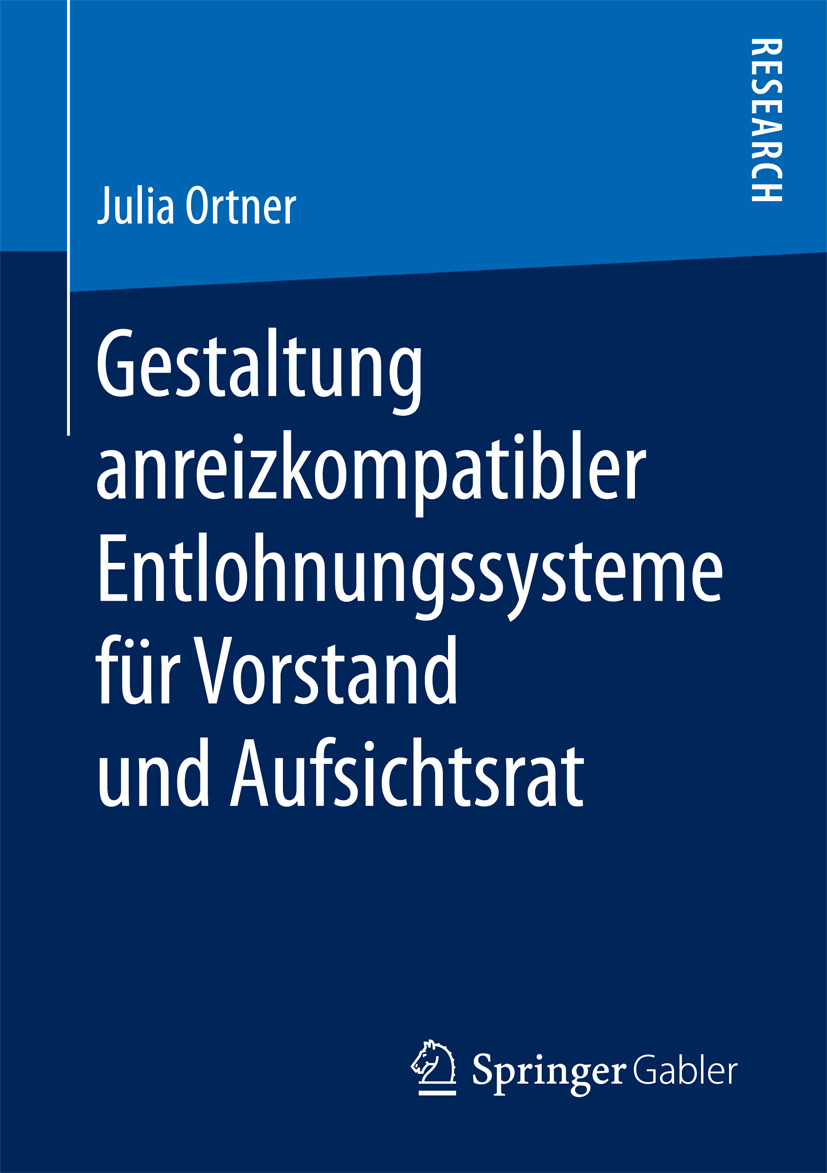 Ortner, Julia - Gestaltung anreizkompatibler Entlohnungssysteme für Vorstand und Aufsichtsrat, e-kirja