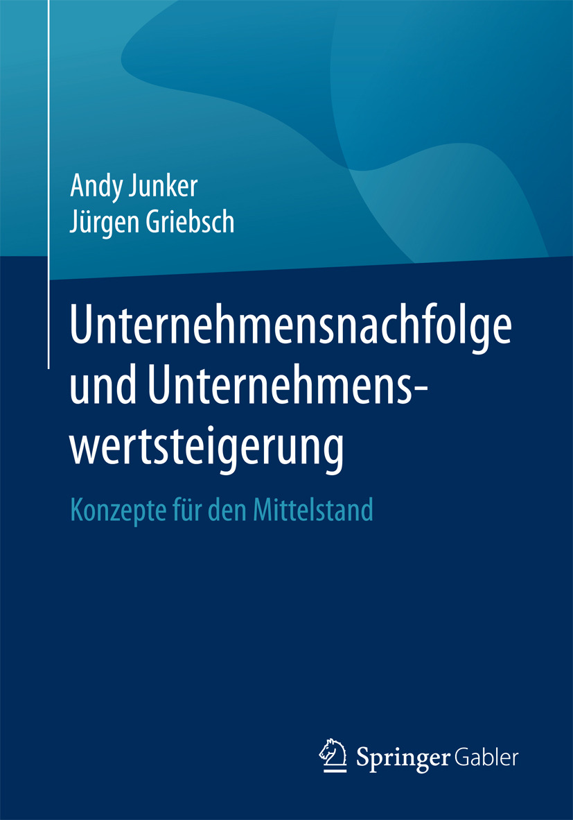 Griebsch, Jürgen - Unternehmensnachfolge und Unternehmenswertsteigerung, e-bok