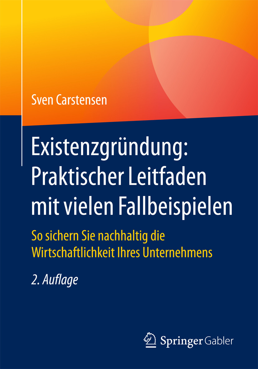 Carstensen, Sven - Existenzgründung: Praktischer Leitfaden mit vielen Fallbeispielen, e-bok
