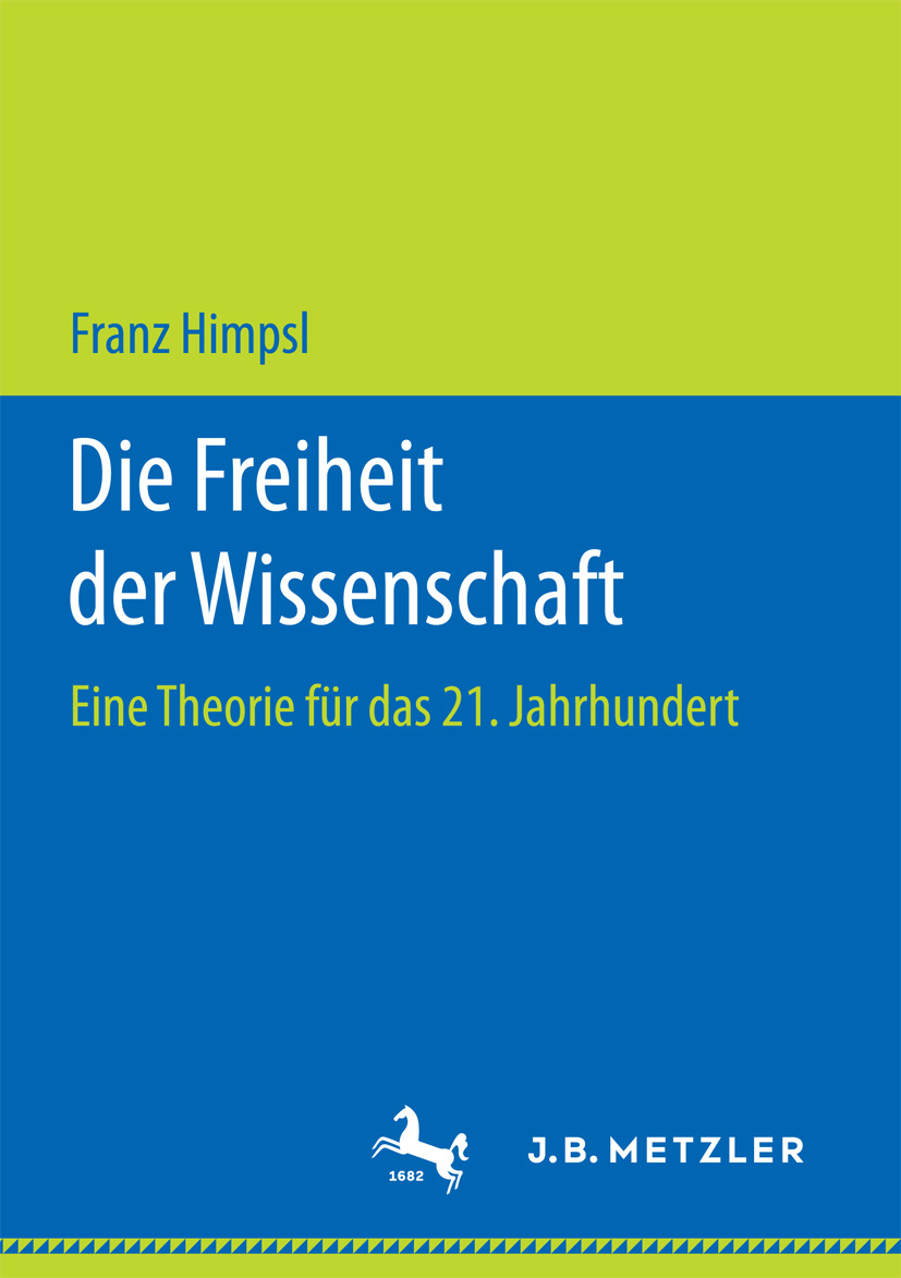 Himpsl, Franz - Die Freiheit der Wissenschaft, e-kirja