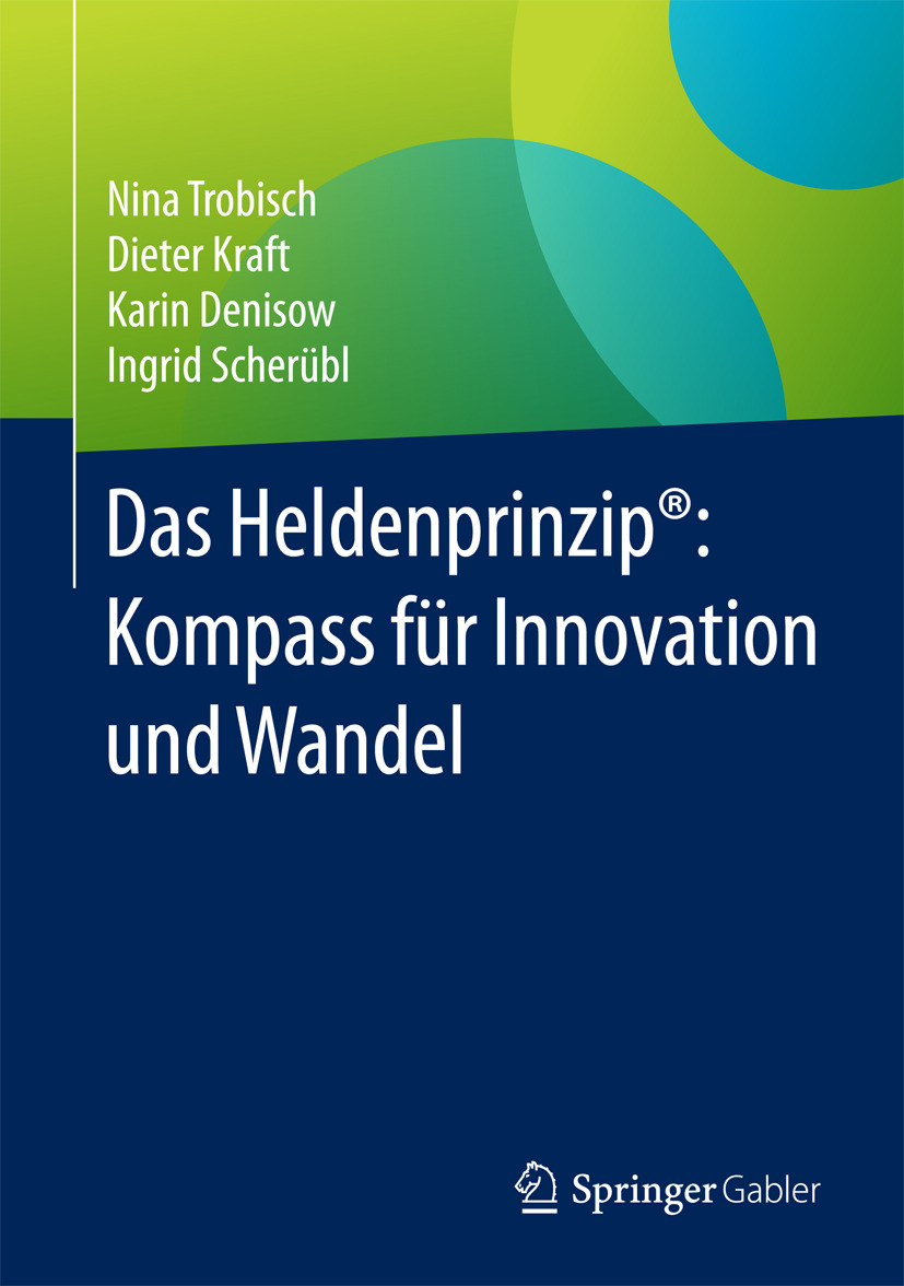 Denisow, Karin - Das Heldenprinzip®: Kompass für Innovation und Wandel, ebook
