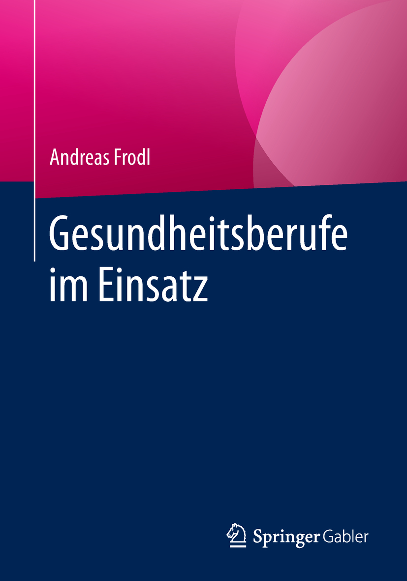 Frodl, Andreas - Gesundheitsberufe im Einsatz, ebook