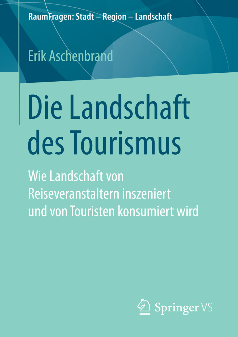 Aschenbrand, Erik - Die Landschaft des Tourismus, e-bok