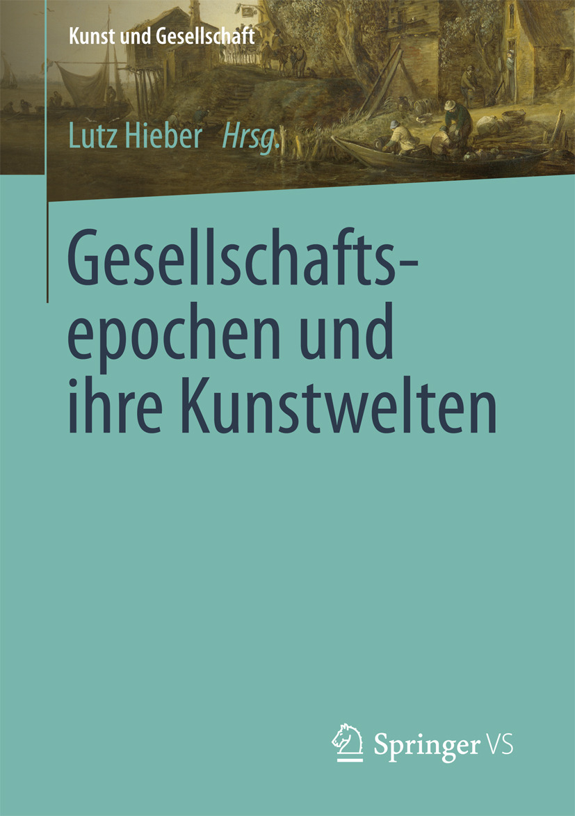 Hieber, Lutz - Gesellschaftsepochen und ihre Kunstwelten, ebook