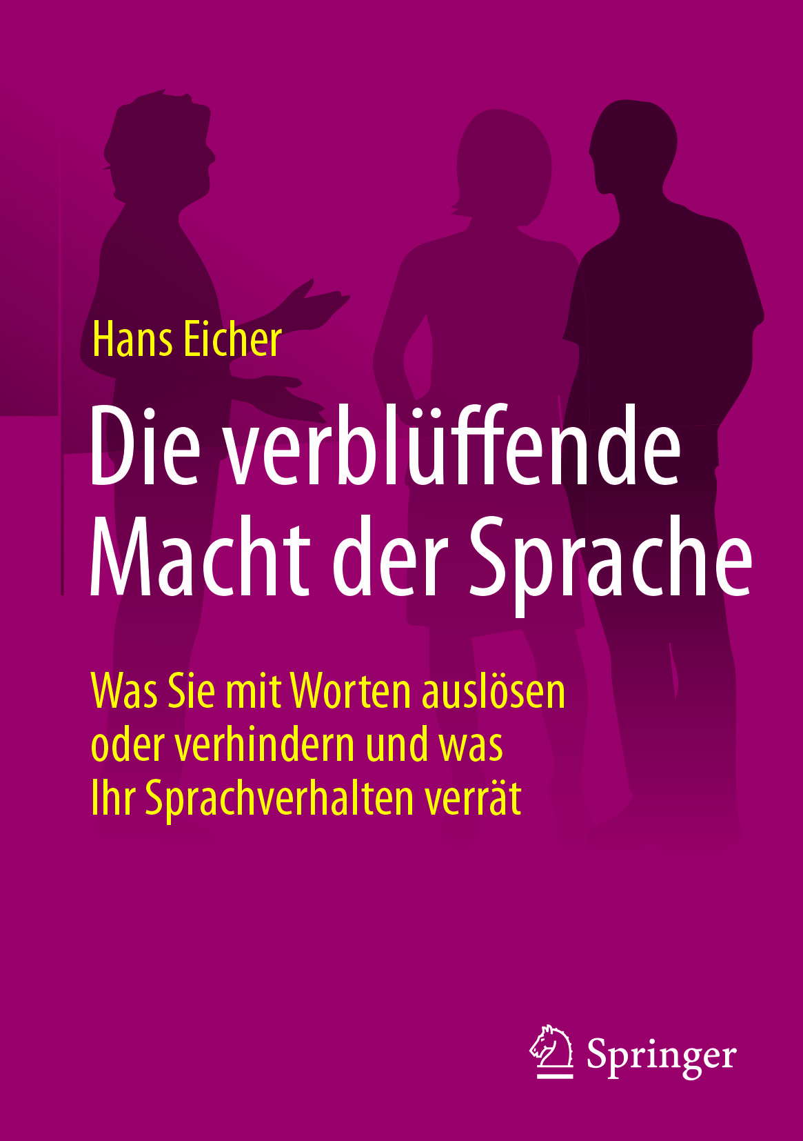Eicher, Hans - Die verblüffende Macht der Sprache, e-bok