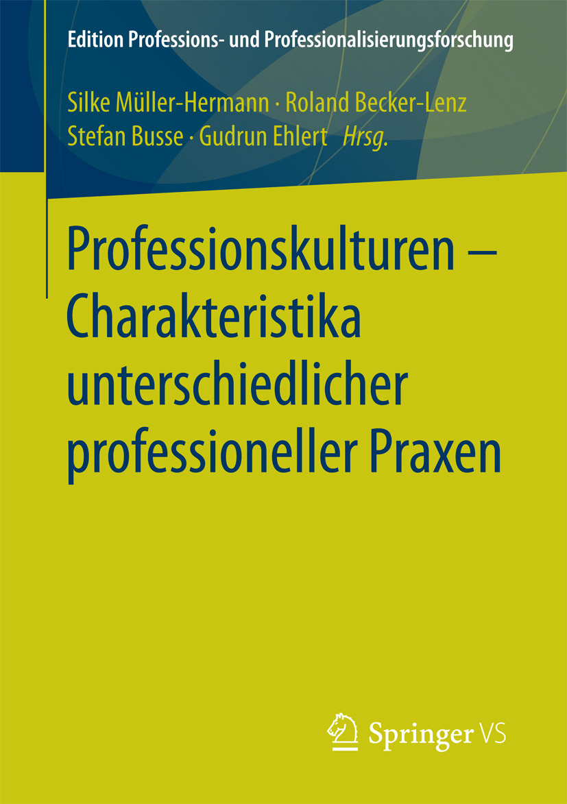 Becker-Lenz, Roland - Professionskulturen – Charakteristika unterschiedlicher professioneller Praxen, ebook