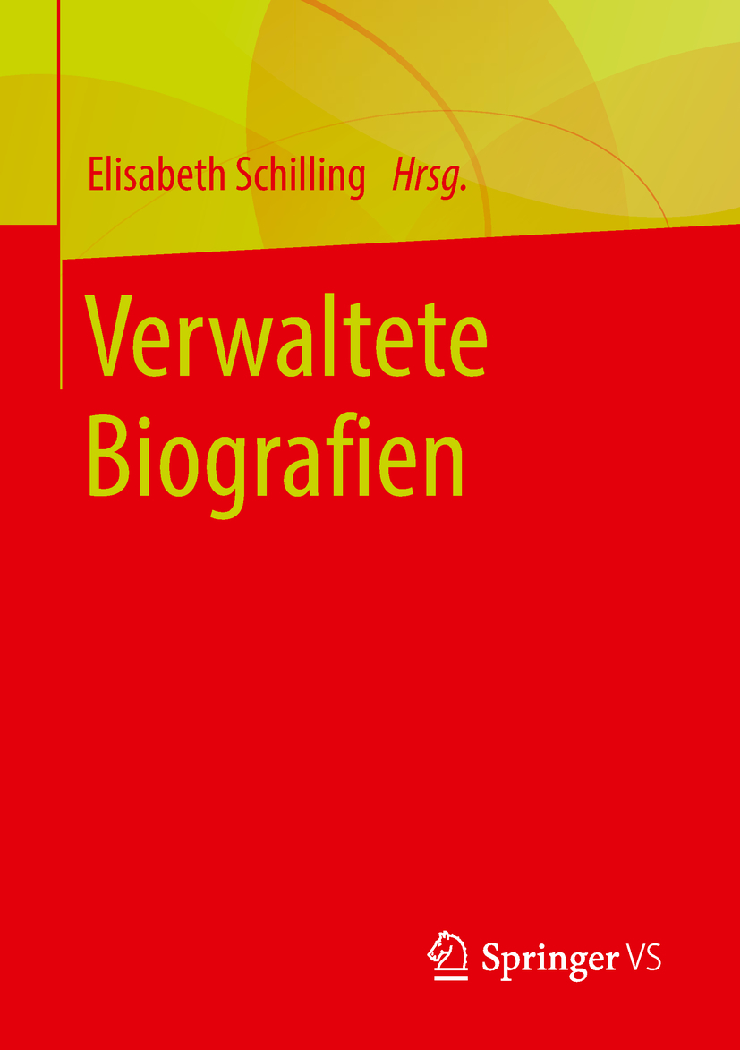 Schilling, Elisabeth - Verwaltete Biografien, e-bok