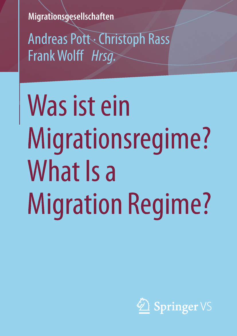 Pott, Andreas - Was ist ein Migrationsregime? What Is a Migration Regime?, e-bok