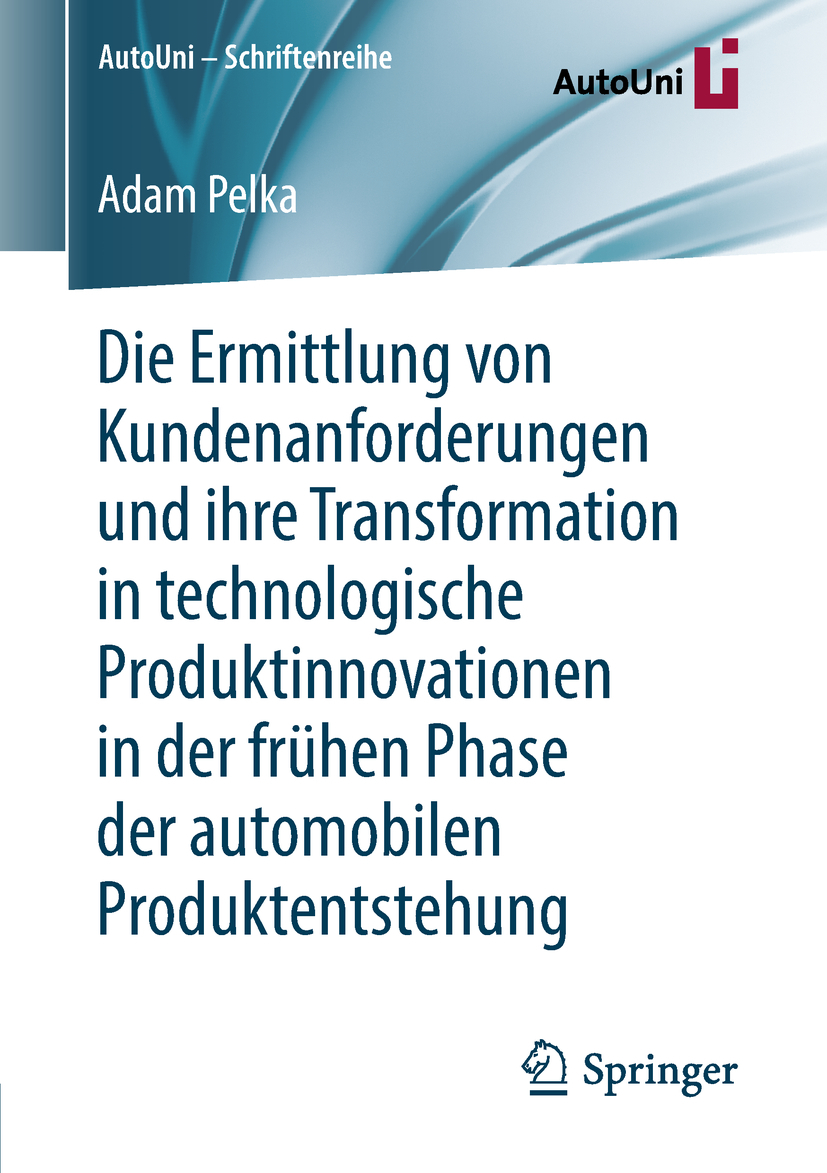 Pelka, Adam - Die Ermittlung von Kundenanforderungen und ihre Transformation in technologische Produktinnovationen in der frühen Phase der automobilen Produktentstehung, ebook