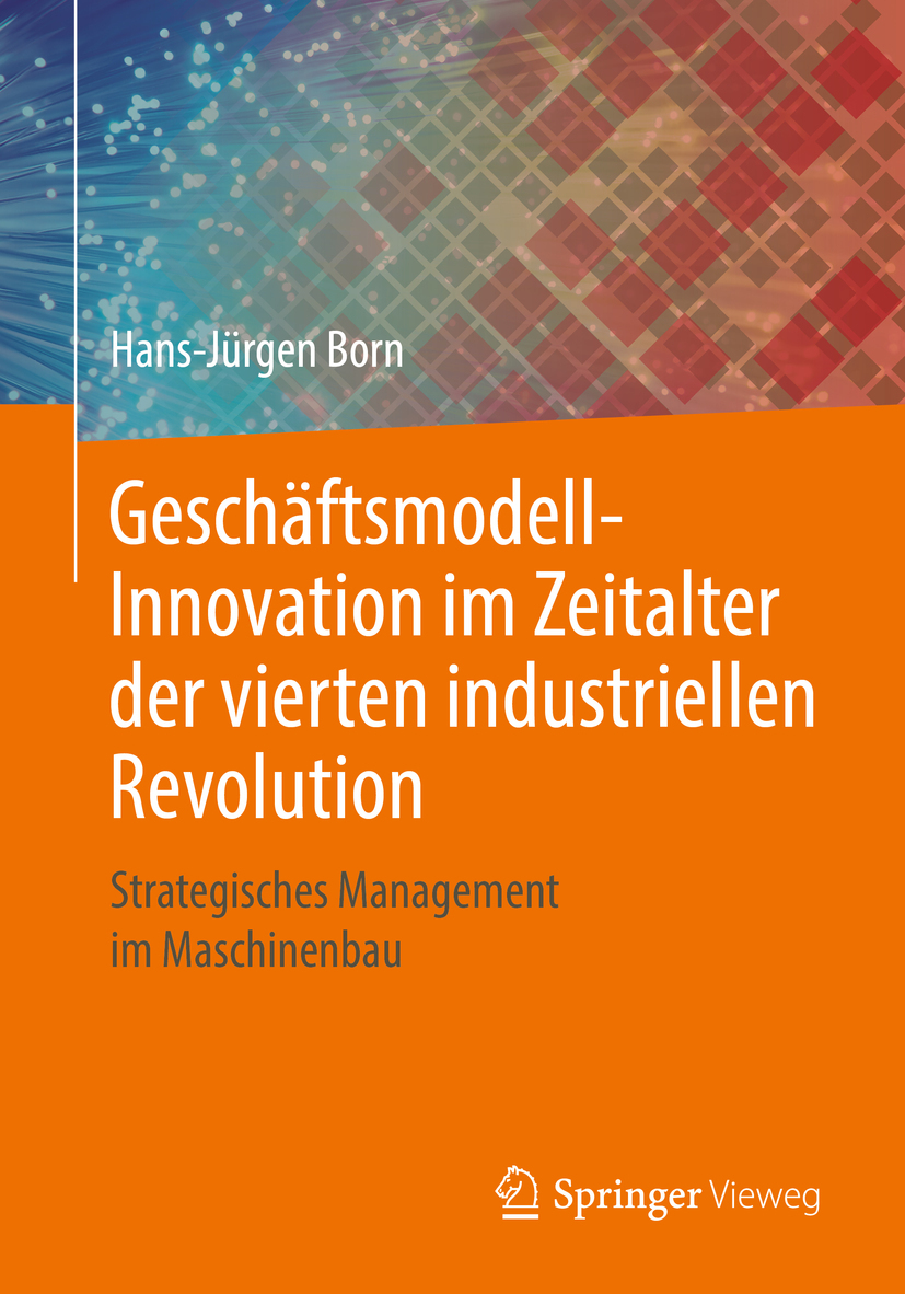 Born, Hans-Jürgen - Geschäftsmodell-Innovation im Zeitalter der vierten industriellen Revolution, ebook