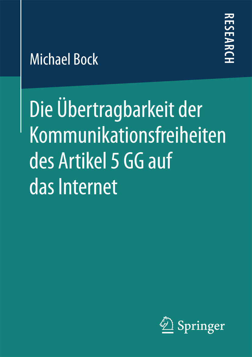 Bock, Michael - Die Übertragbarkeit der Kommunikationsfreiheiten des Artikel 5 GG auf das Internet, ebook