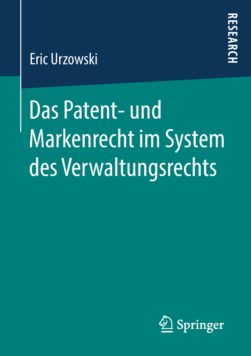 Urzowski, Eric - Das Patent- und Markenrecht im System des Verwaltungsrechts, e-kirja