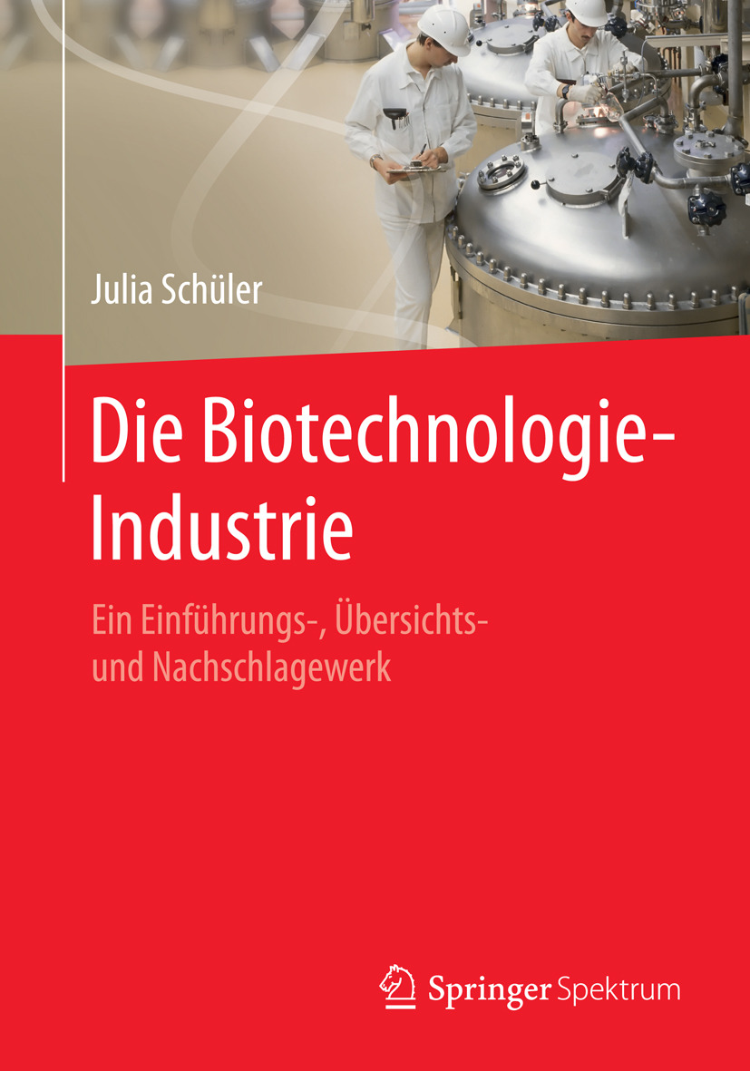 Schüler, Julia - Die Biotechnologie-Industrie, e-bok