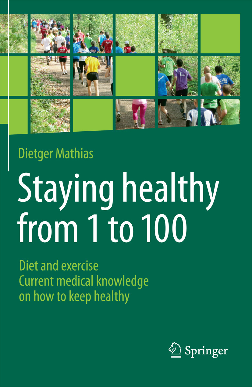 Mathias, Dietger - Staying Healthy From 1 to 100, e-kirja