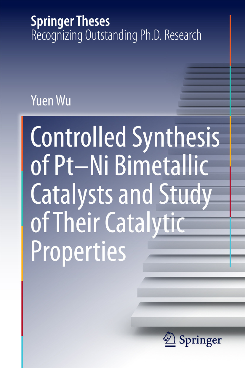 Wu, Yuen - Controlled Synthesis of Pt-Ni Bimetallic Catalysts and Study of Their Catalytic Properties, e-kirja