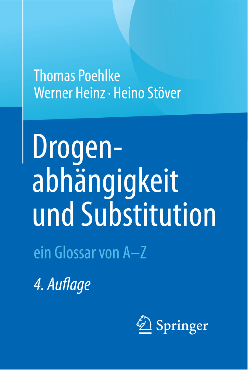 Heinz, Werner - Drogenabhängigkeit und Substitution – ein Glossar von A–Z, e-kirja