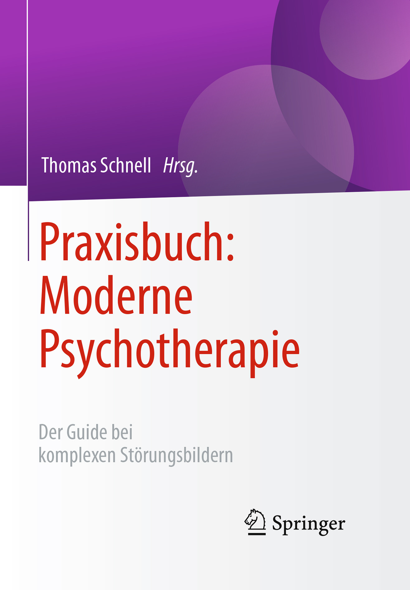 Schnell, Thomas - Praxisbuch: Moderne Psychotherapie, ebook