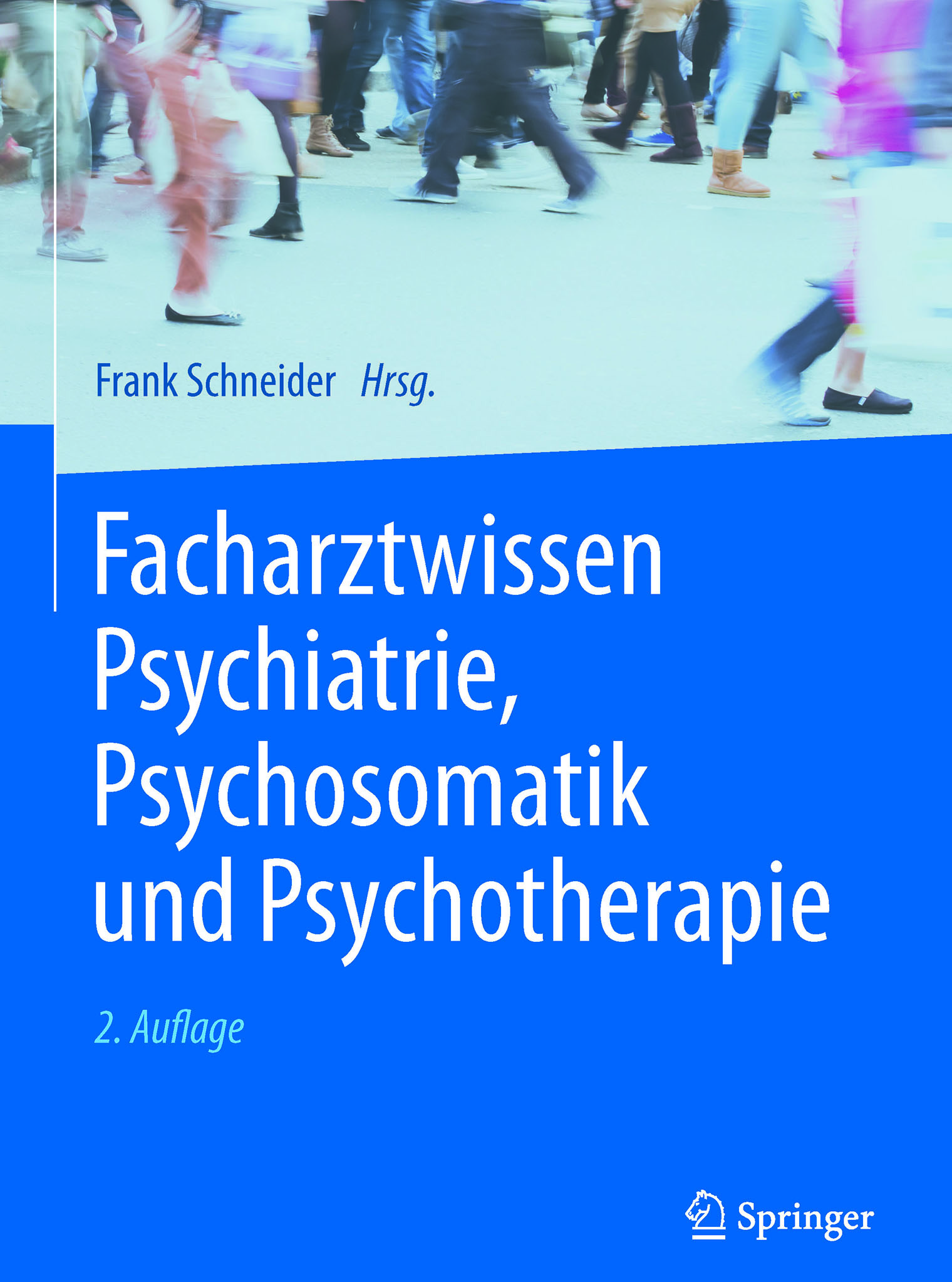 Schneider, Frank - Facharztwissen Psychiatrie, Psychosomatik und Psychotherapie, e-bok