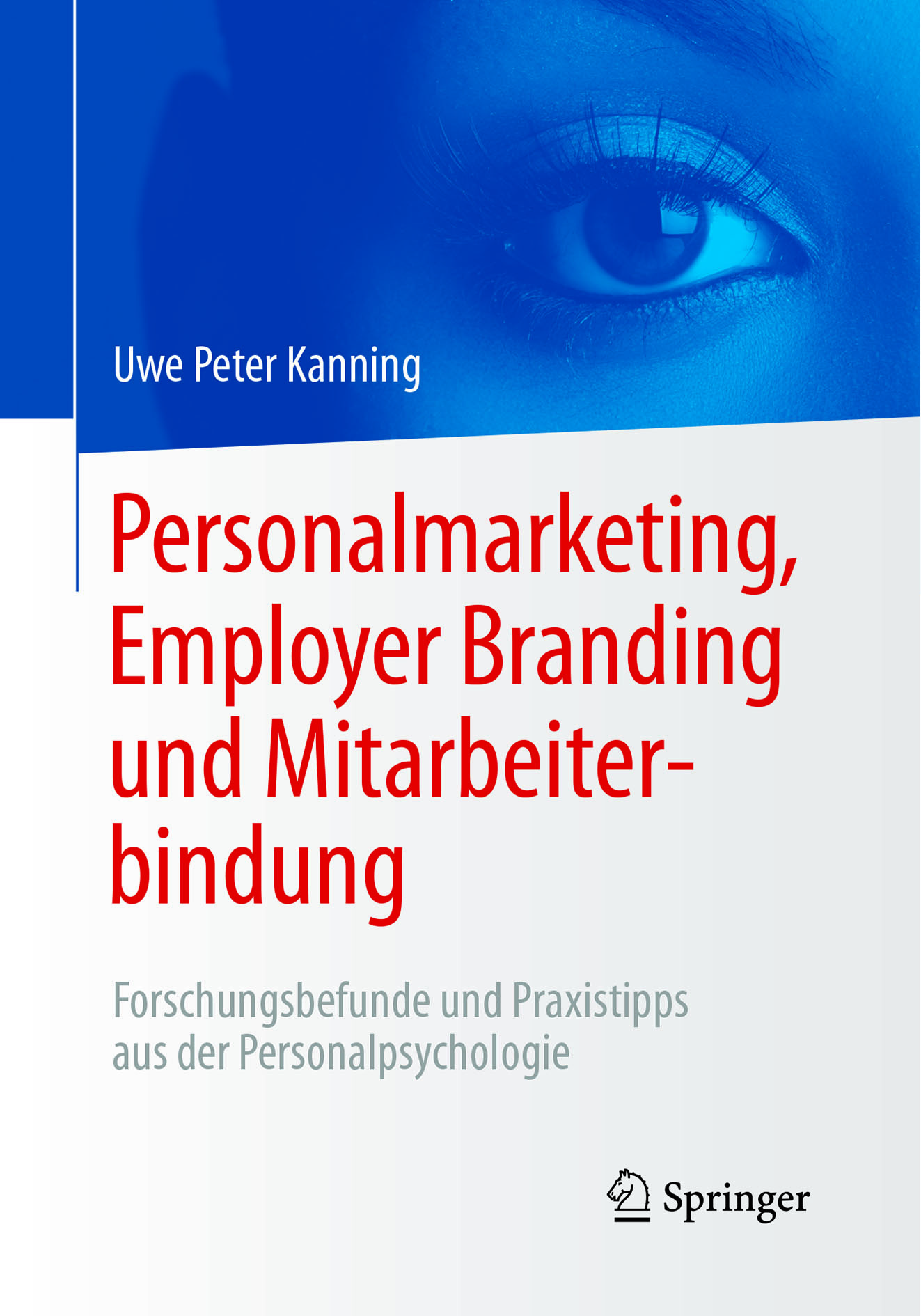 Kanning, Uwe Peter - Personalmarketing, Employer Branding und Mitarbeiterbindung, ebook