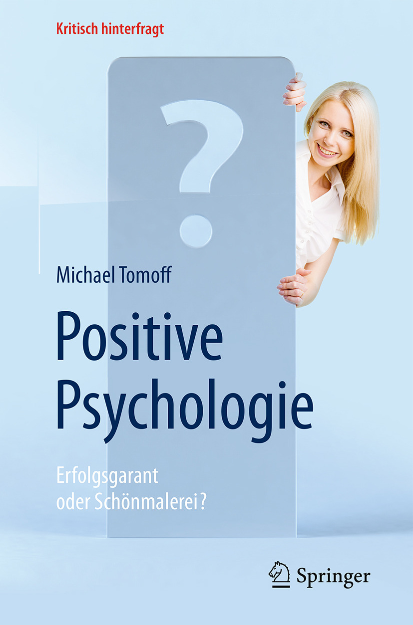 Tomoff, Michael - Positive Psychologie - Erfolgsgarant oder Schönmalerei?, e-bok