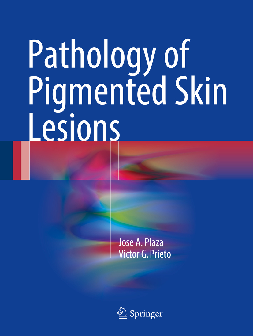 Plaza, Jose A. - Pathology of Pigmented Skin Lesions, ebook