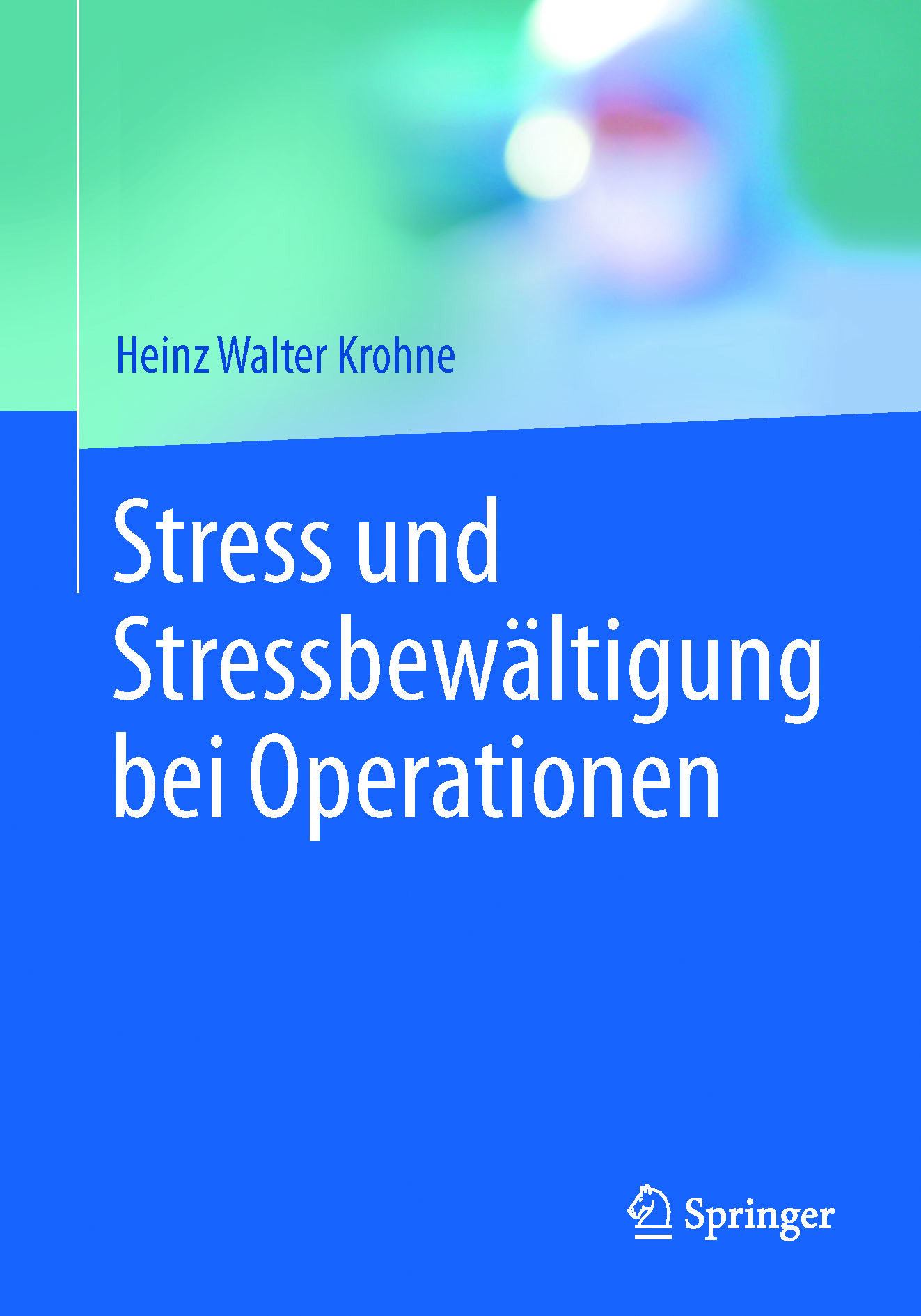 Krohne, Heinz Walter - Stress und Stressbewältigung bei Operationen, ebook