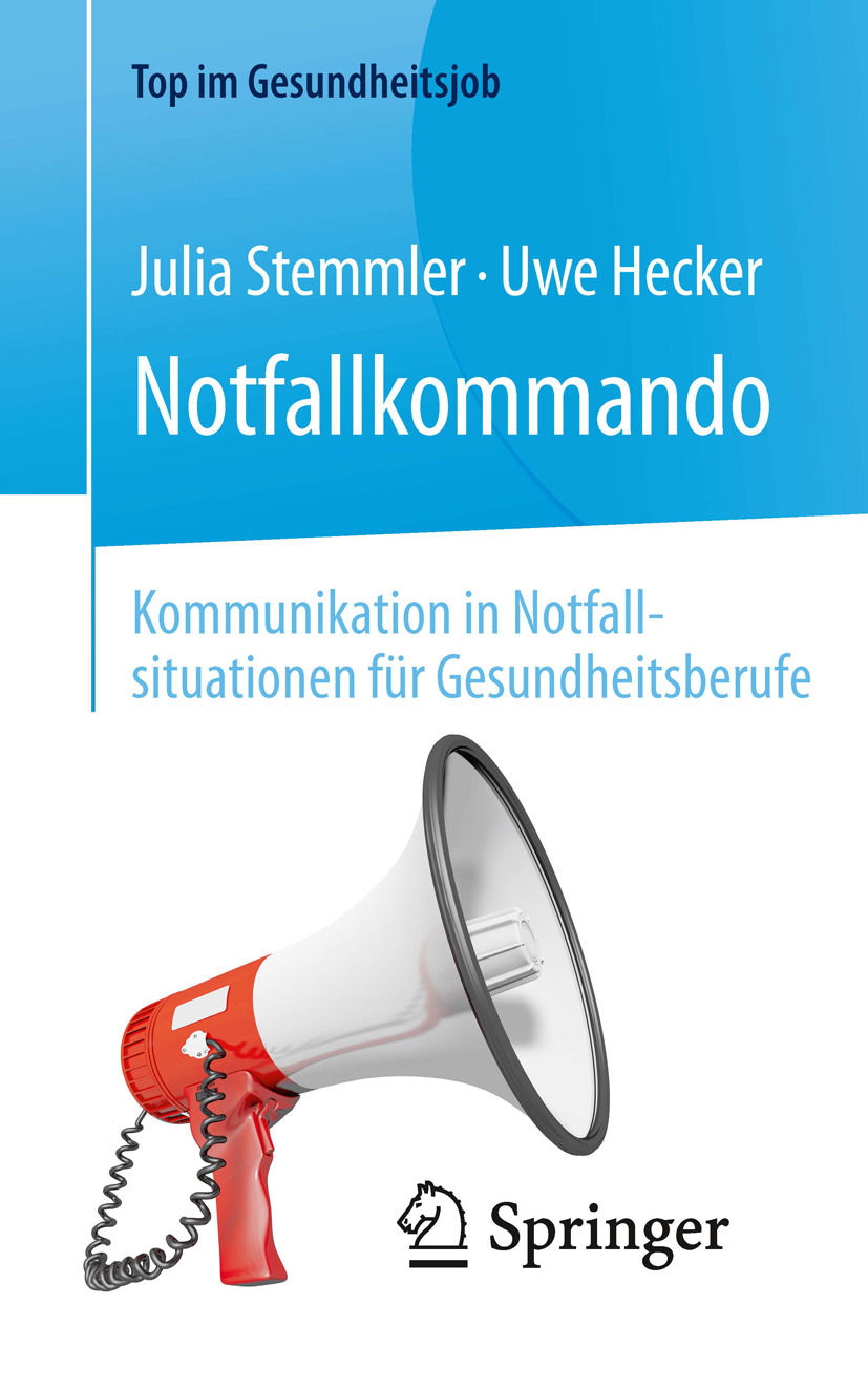 Hecker, Uwe - Notfallkommando – Kommunikation in Notfallsituationen für Gesundheitsberufe, ebook