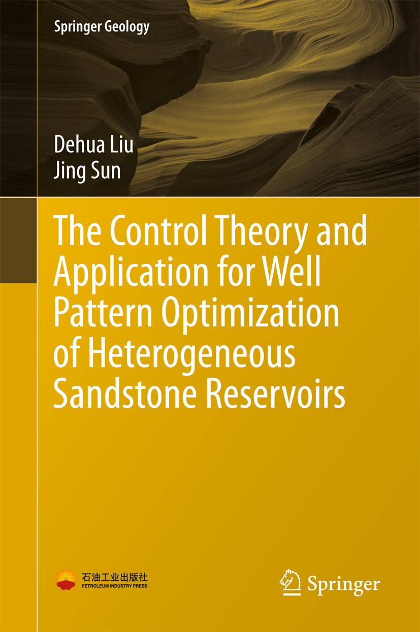 Liu, Dehua - The Control Theory and Application for Well Pattern Optimization of Heterogeneous Sandstone Reservoirs, e-kirja