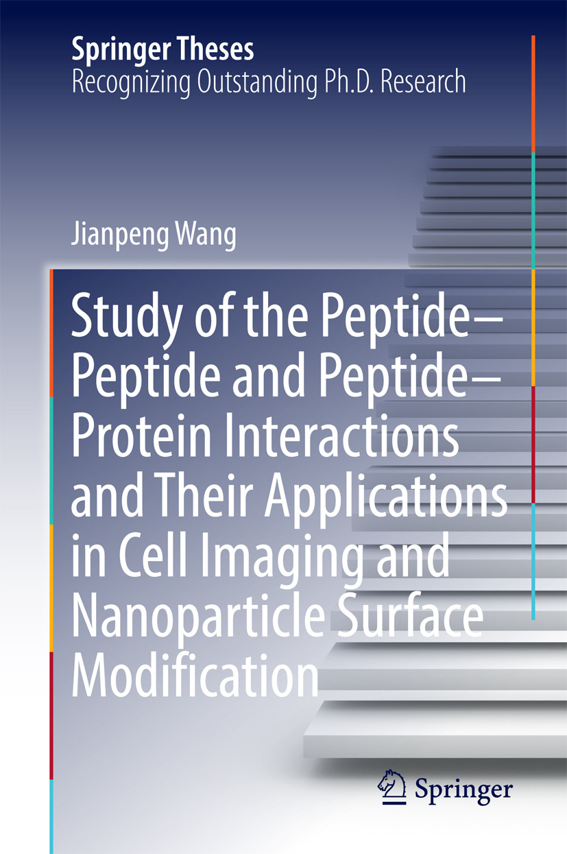 Wang, Jianpeng - Study of the Peptide-Peptide and Peptide-Protein Interactions and Their Applications in Cell Imaging and Nanoparticle Surface Modification, ebook