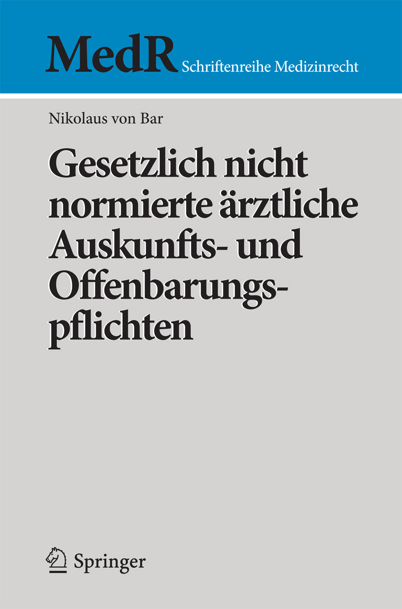 Bar, Nikolaus von - Gesetzlich nicht normierte ärztliche Auskunfts- und Offenbarungspflichten, ebook