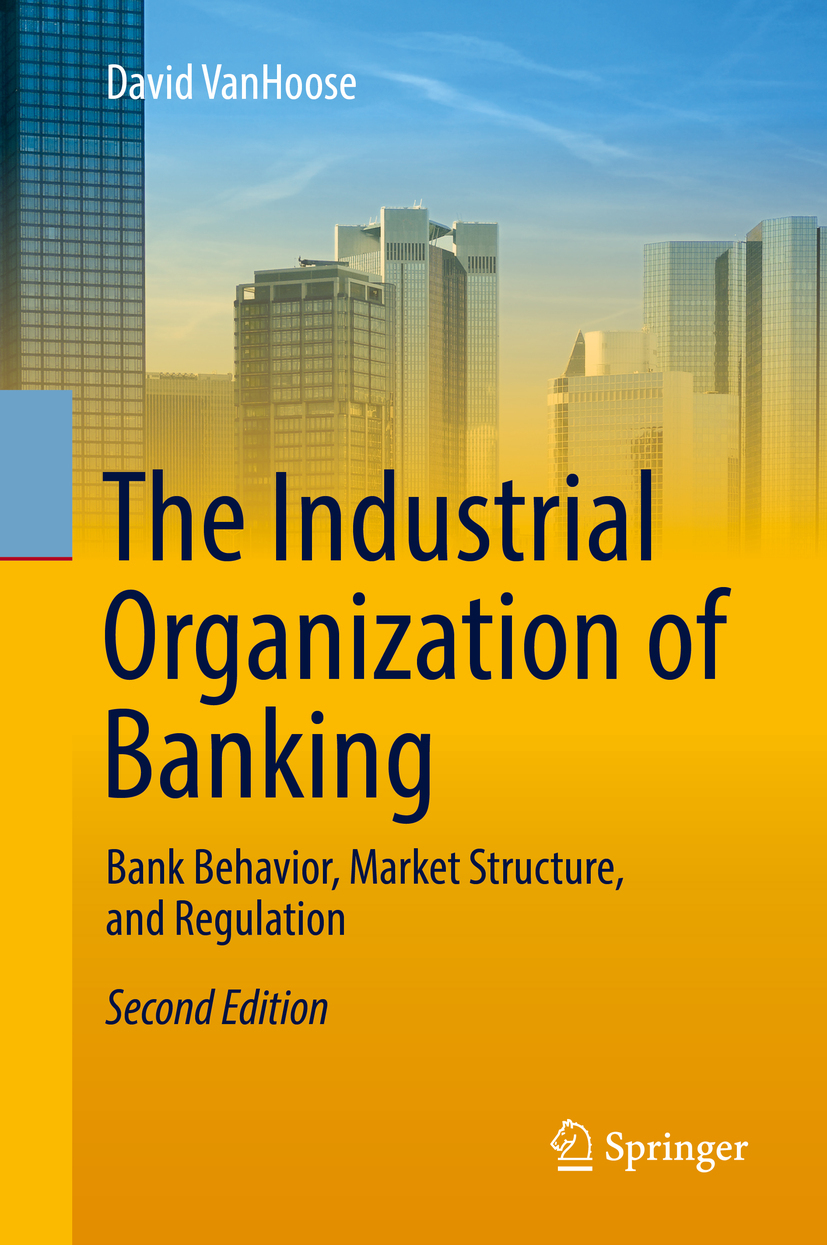 VanHoose, David - The Industrial Organization of Banking, e-bok