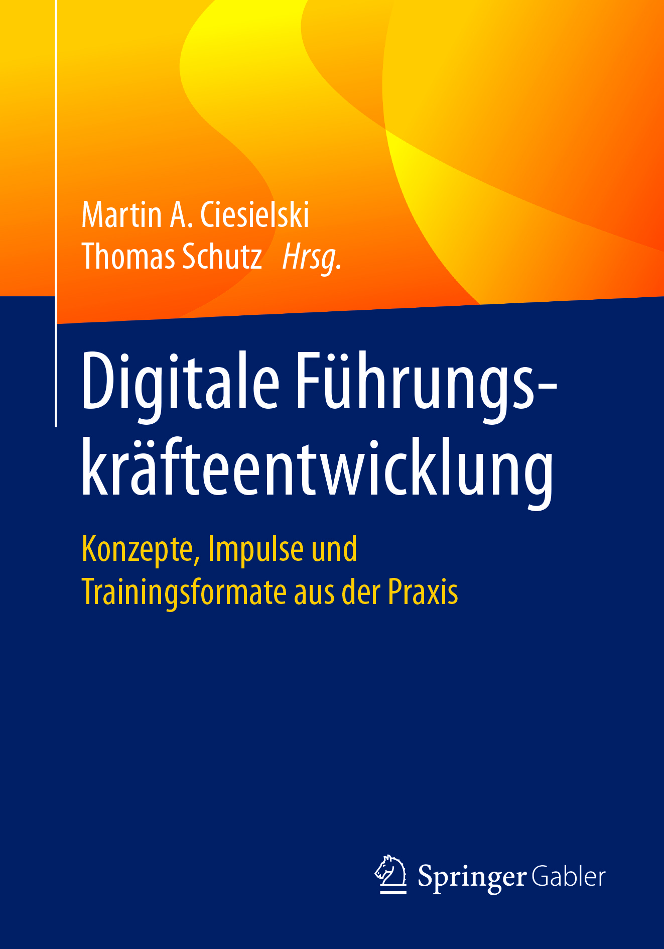 Ciesielski, Martin A. - Digitale Führungskräfteentwicklung, ebook