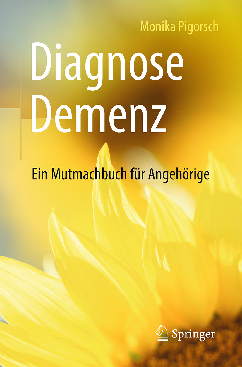 Pigorsch, Monika - Diagnose Demenz: Ein Mutmachbuch für Angehörige, ebook