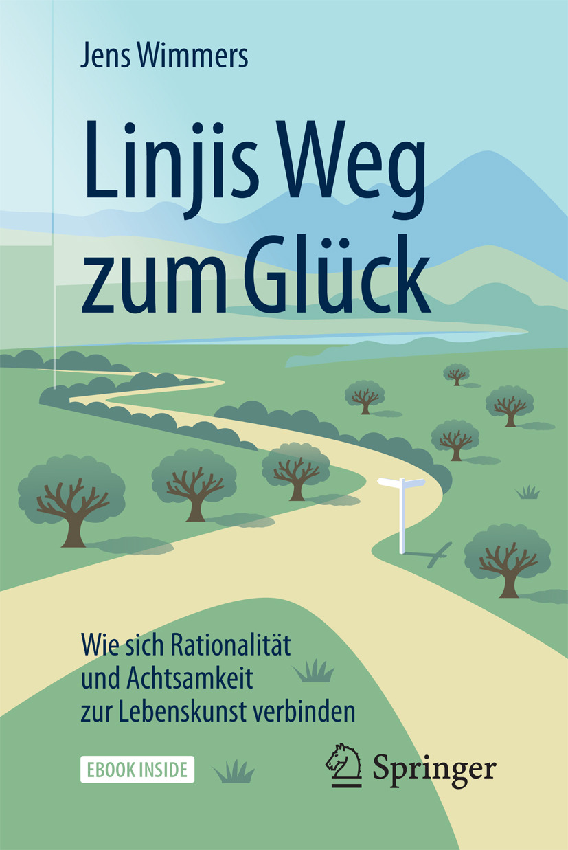 Wimmers, Jens - Linjis Weg zum Glück: Wie sich Rationalität und Achtsamkeit zur Lebenskunst verbinden, ebook