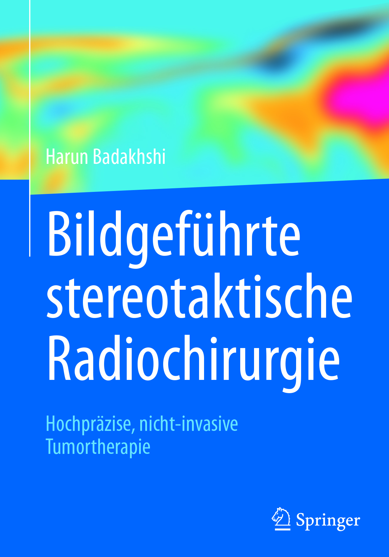 Badakhshi, Harun - Bildgeführte stereotaktische Radiochirurgie, ebook