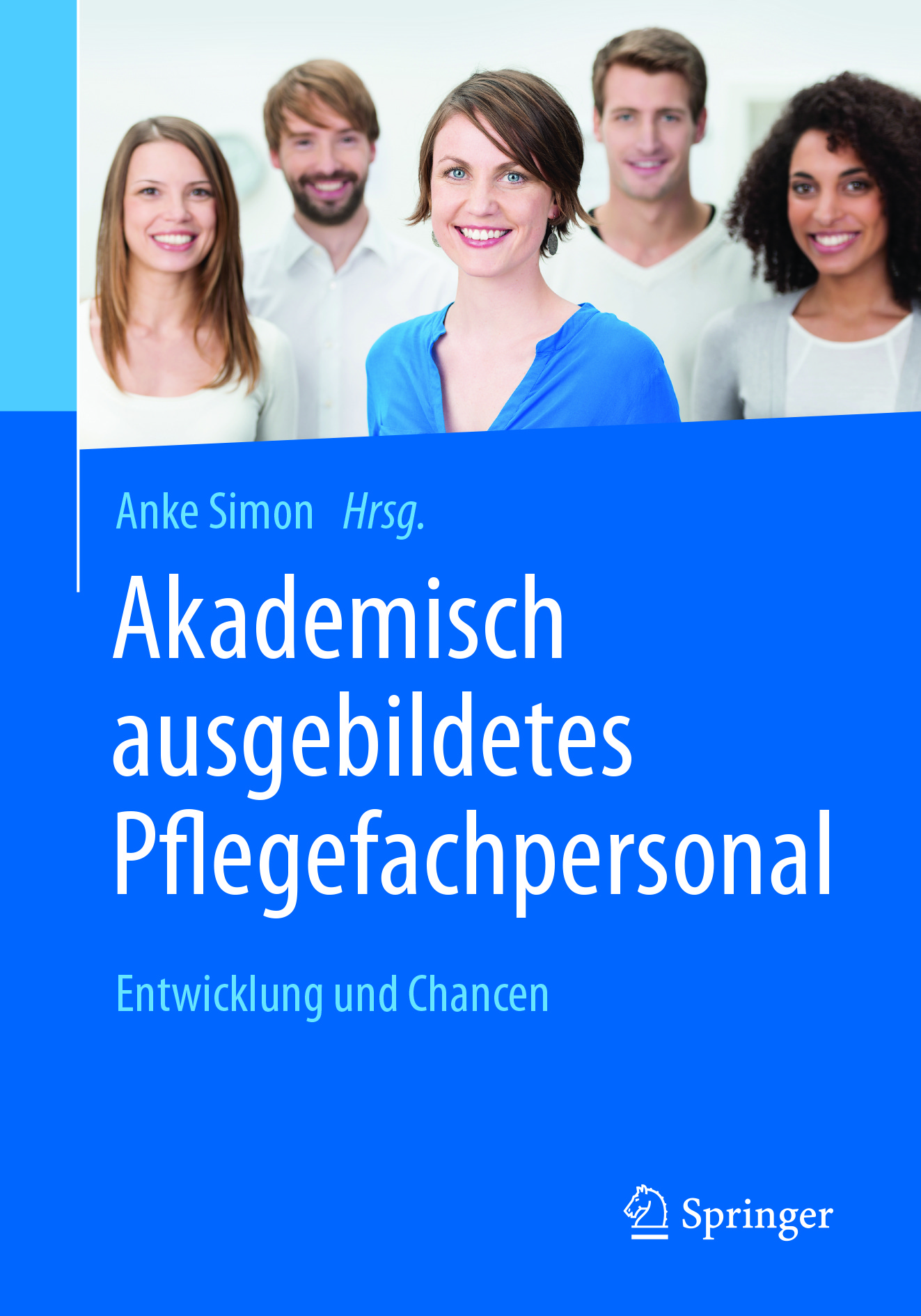 Simon, Anke - Akademisch ausgebildetes Pflegefachpersonal, ebook