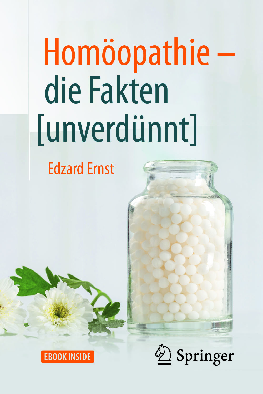 Ernst, Edzard - Homöopathie - die Fakten [unverdünnt], e-bok